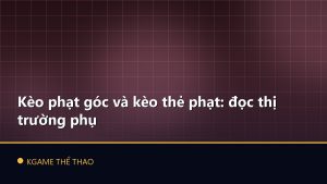 Kèo phạt góc và kèo thẻ phạt: đọc thị trường phụ