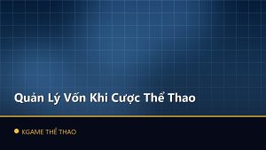 Quản Lý Vốn Khi Cược Thể Thao